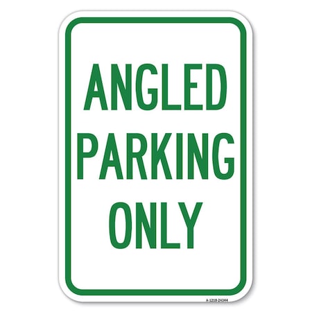 Signmission Angle Parking Only Heavy-Gauge Aluminum Sign, 12" x 18", A-1218-24344 A-1218-24344